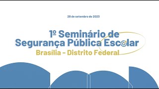 1º Seminário de Segurança Pública Escolar [upl. by Soneson168]