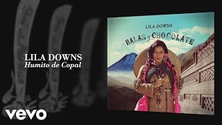 Lila Downs  Humito de Copal Audio [upl. by Nayra]