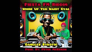 Dangles Sykotic  Whine Up Yuh Waist Gyal Fiesta Fm Riddim Fm Force Music [upl. by Sirahc]