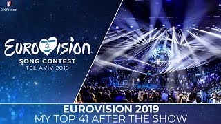 Eurovision 2019  My Top 41 After The Show [upl. by Yrbua887]