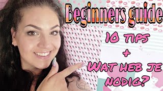 Beginners Guide  10 TIPS  Wat heb je nodig [upl. by Aliuqet]