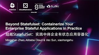 Beyond Statefulset Containerize Your Enterprise Stateful Applications  Mingshan Zhao amp Vec Sun [upl. by Billye]