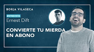 Convierte tu mierda en abono  Charla con Ernest Dift  Borja Vilaseca [upl. by Oeht]