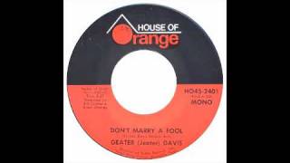 Geater Jeater Davis  Dont Marry A Fool  House Of Orange [upl. by Valdas25]