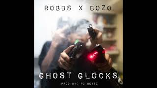 Ghost glocks  Robbs x Bozo prod by PD Beatz [upl. by Irmina]