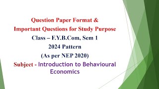 FYBcom Sem 1  2024 Pattern  Introduction to Behavioural Economics  Question Paper Format amp Ques [upl. by Atinek930]