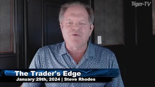 January 29th The Traders Edge with Steve Rhodes on TFNN  2024 [upl. by Terpstra707]