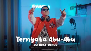 DJ TERNYATA ABU ABU REMIX DJ Qhelfin DJ Desa [upl. by Krispin]