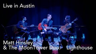 Live in Austin Lighthouse from LISTEN with Matt Hinsley amp The MoonTower Duo [upl. by Nnorahs]