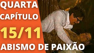 ABISMO DE PAIXÃO CAPÍTULO DE HOJE  quarta 1511 Resumo da Novela Abismo De Paixão completo [upl. by Zuzana328]