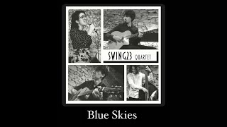 SWING23 QUARTET  BLUE SKIES [upl. by Otnicaj]