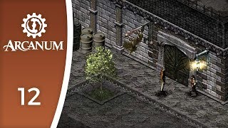 Magnus the Dwarf  Lets Play Arcanum Of Steamworks and Magick Obscura 12 [upl. by Iad]