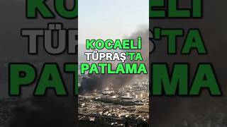 KOCAELİ TÜPRAŞTA PATLAMA kocaeli tüpraş [upl. by Inwat]