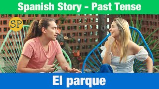 Spanish Story  Past Tense  El parque [upl. by Laicram91]