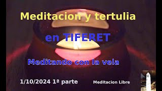 Meditación y tertulia en TIFERET  11024  1ª parte [upl. by Hufnagel534]