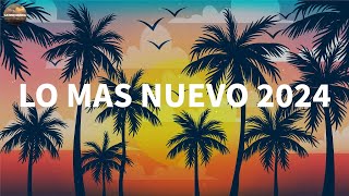 MIX TOP 2024  LO MAS NUEVO 2024  LO MAS SONADO [upl. by Jaquenette]