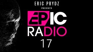 Eric Prydz Presents EPIC Radio on Beats 1 EP17 [upl. by Puna]