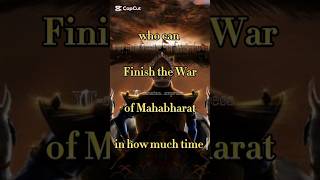 Who can finish the War of Mahabharat in how much time😱foryoushortsmahabharatsrikrishnaarjun [upl. by Yrellih]