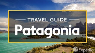 Patagonia Vacation Travel Guide  Expedia [upl. by Keefer]