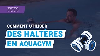 TUTO AQUAFITNESS  Bien utiliser vos haltères en mousse [upl. by Ecirum]