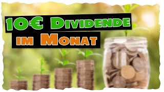 Ziel erreicht 10 Euro monatliche Dividende nach 8 Monaten [upl. by Aicile92]