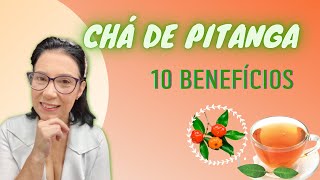 TOP 10  BENEFÍCIOS do CHÁ de PITANGA [upl. by Dannel]