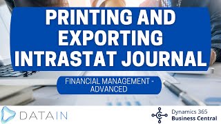 2615 Periodic activities PRINTING AND EXPORTING INTRASTAT JOURNAL  Dynamics Business Central NAV [upl. by Ahsimrac]