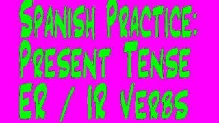 Spanish Practice Present Tense ERIR Verbs [upl. by Vedetta208]