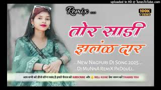 Tor Shadi Chalak Dar  New Nagpuri Dj Sona 2025  New Nagpuri Dj Song Remix 2025 [upl. by Aicul]