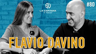 LA CAPITANA EL PODCAST FLAVIO DAVINO 80 [upl. by Donough986]