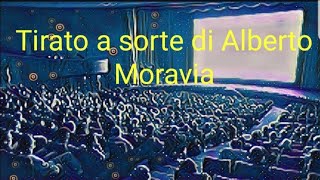 Tirato a sorte di Alberto Moravia da Racconti romani [upl. by Lavoie]