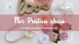 Flor Prática Cheia  Aula 03  CURSO FLORES E BORDADOS DE LUXO [upl. by Ahsemrac]