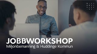 Jobbworkshop  Miljonbemanning amp Huddinge Kommun [upl. by Joseito344]