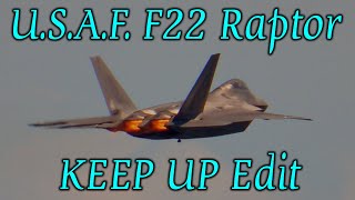 USAF F22 Raptor  KEEP UP Edit [upl. by Ahsetra546]