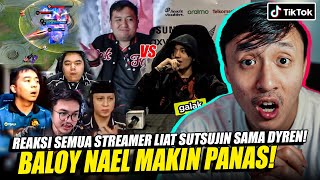 REAKSI SEMUA STREAMER LIAT SUTSUJIN SAMA DYREN BALOY NAEL MKIN PNAS REACTION TIKTOK MOBILE LEGEND [upl. by Michiko805]