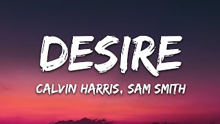 Calvin Harris Sam Smith  Desire Lyrics [upl. by Naujaj]