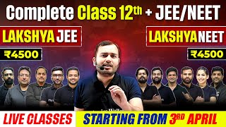 Class 12th  NEW LIVE Batches Launched  Lakshya JEE amp Lakshya NEET ₹4500 for Complete Year 💥 [upl. by Lateh250]