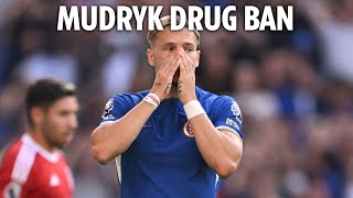 Chelsea star Mykhailo Mudryk facing FOUR YEAR ban after failing drugs test [upl. by Willumsen]