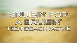 Teen Beach Movie  Cruisin for a Bruisin Lyrics [upl. by Elle]