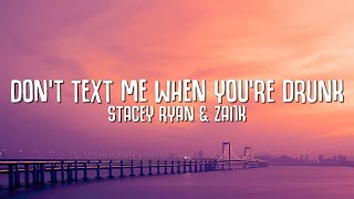 Stacey Ryan amp Zai1k  Dont Text Me When Youre Drunk Lyrics [upl. by Osrick26]