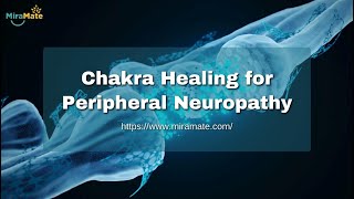 Chakra Healing for Peripheral Neuropathy [upl. by Onibas588]