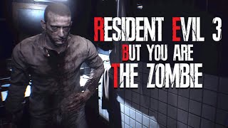 Resident Evil 3 But You Are The Zombie [upl. by Becka]