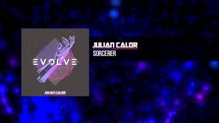 Julian Calor  Sorcerer  EvolveAlbum OUT NOW 1316 [upl. by Deerdre925]