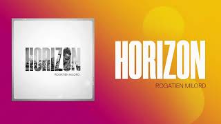 Rogatien Milord  Milordisiaque Album Horizon [upl. by Nwahsirhc]