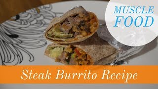 5 Days of Muscle food  Day 3  Steak Burrito Recipe [upl. by Baumbaugh401]