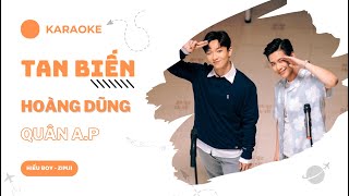 TAN BIẾN  HOÀNG DŨNG amp QUÂN AP COVER  KARAOKE  TONE NAM  BEAT CHUẨN DỄ HÁT [upl. by Kcoj]