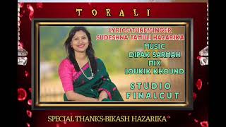 Toraliতৰালী LyricstuneSingerSudeshna Tamuli HazarikamusicDipak SarmahmixingLoukik Khound [upl. by Neira803]