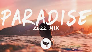 Paradise  2022 New Year Mix 🎧 Chill Electronic Pop amp EDM  Best Music Mix [upl. by Jerrold15]