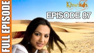 Khwaish  Episode 87 Pakistani Show [upl. by Kadner]