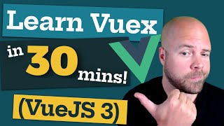 Learn Vuex in 30 MINUTES Vue JS 3 [upl. by Adyeren]